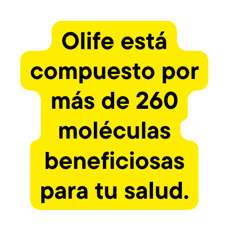 Olife está compuesto por más de 260 moléculas beneficiosas para tu salud